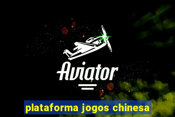 plataforma jogos chinesa